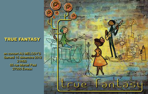 True Fantasy en Concert au MELODY'S